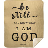Typography Premium Sherpa Mink Blanket - Be still, and know that I am God ~Psalm 46:10~