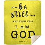 Typography Premium Sherpa Mink Blanket - Be still, and know that I am God ~Psalm 46:10~