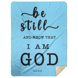 Typography Premium Sherpa Mink Blanket - Be still, and know that I am God ~Psalm 46:10~