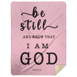 Typography Premium Sherpa Mink Blanket - Be still, and know that I am God ~Psalm 46:10~