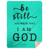 Typography Premium Sherpa Mink Blanket - Be still, and know that I am God ~Psalm 46:10~