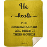 Typography Premium Sherpa Mink Blanket - He Heals The Brokenhearted ~Psalm 147:3~