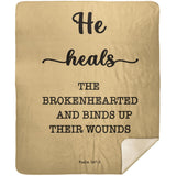 Typography Premium Sherpa Mink Blanket - He Heals The Brokenhearted ~Psalm 147:3~
