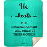 Typography Premium Sherpa Mink Blanket - He Heals The Brokenhearted ~Psalm 147:3~