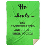 Typography Premium Sherpa Mink Blanket - He Heals The Brokenhearted ~Psalm 147:3~