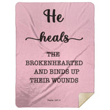 Typography Premium Sherpa Mink Blanket - He Heals The Brokenhearted ~Psalm 147:3~