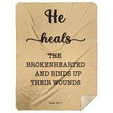 Typography Premium Sherpa Mink Blanket - He Heals The Brokenhearted ~Psalm 147:3~