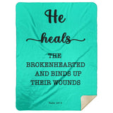 Typography Premium Sherpa Mink Blanket - He Heals The Brokenhearted ~Psalm 147:3~