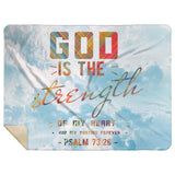 Bible Verses Premium Mink Sherpa Blanket - God Is The Strength Of My Heart Forever ~Psalm 73:26~ Design 6