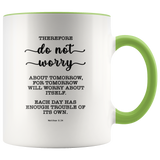 Typography Dishwasher Safe Accent Mugs - Do Not Worry About Tomorrow ~Matthew 6:34~