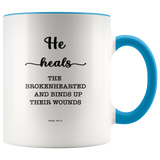 Typography Dishwasher Safe Accent Mugs - He Heals The Brokenhearted ~Psalm 147:3~