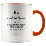 Typography Dishwasher Safe Accent Mugs - He Heals The Brokenhearted ~Psalm 147:3~