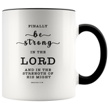 Typography Dishwasher Safe Accent Mugs - Be Strong In The Lord ~Ephesians 6:10~
