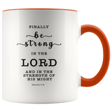 Typography Dishwasher Safe Accent Mugs - Be Strong In The Lord ~Ephesians 6:10~