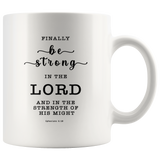 Typography Dishwasher Safe Accent Mugs - Be Strong In The Lord ~Ephesians 6:10~