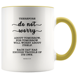 Typography Dishwasher Safe Accent Mugs - Do Not Worry About Tomorrow ~Matthew 6:34~
