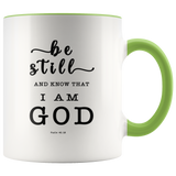 Typography Dishwasher Safe Accent Mugs - Be still, and know that I am God ~Psalm 46:10~