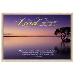 Premium Quality Framed Canvas | The Lord Is My Strength & My Shield ~Psalm 28:7~