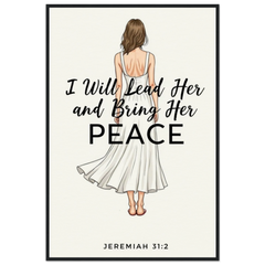 Museum-Quality Framed Poster: I Will Lead Her And Bring Her Peace (Jeremiah 31:2)
