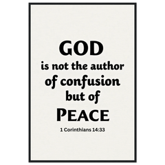 Museum-Quality Framed Poster: God Is Not The Author Of Confusion But Of Peace (1 Corinthians 14:33)