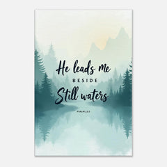 Premium Gallery Wrapped Canvas: He Leads Me Beside Still Waters (Psalm 23:2)