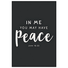 Museum-Quality Framed Poster: In Me You May Have Peace (John 16:33)