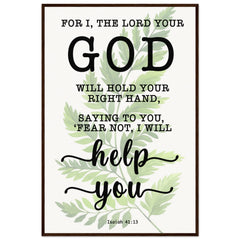 Minimalist Typography Framed Poster | Fear Not, I Will Help You ~Isaiah 41:13~ (5 Designs)