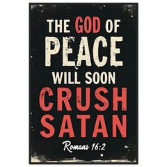 Museum-Quality Framed Poster: The God Of Peace Will Soon Crush Satan (Romans 16:2)