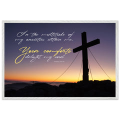 Museum-Quality Premium Wooden Framed Poster | Your Comfort Delights My Soul ~Psalm 94:19~