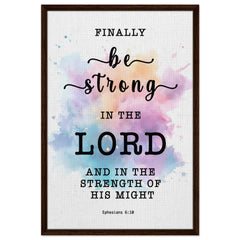 Minimalist Typography Framed Canvas | Be Strong In The Lord ~Ephesians 6:10~ (5 Designs)