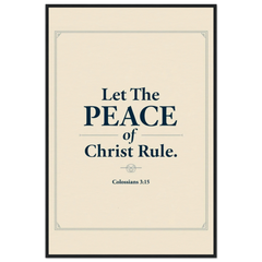 Museum-Quality Framed Poster: Let The Peace of Christ Rule (Colossians 3:15)