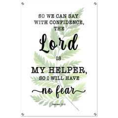Minimalist Typography Acrylic Print | The Lord Is My Helper, I Will Not Fear ~Hebrews 13:6~ (5 Designs)