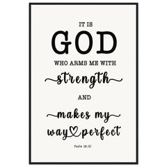 Minimalist Typography Framed Poster | God Who Arms Me With Strength ~Psalm 18:32~ (5 Designs)