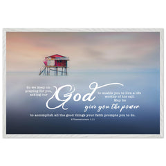 Museum-Quality Premium Wooden Framed Poster | God Fulfill Your Every Desire ~2 Thessalonians 1:11~
