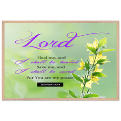 Museum-Quality Premium Wooden Framed Poster | I Shall Be Healed ~Jeremiah 17:14~