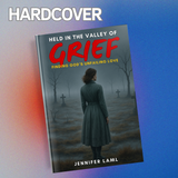 Physical Book | Held in the Valley of Grief: Finding God's Unfailing Love