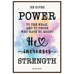 Minimalist Typography Framed Poster | He Gives Power To The Weak ~Isaiah 40:29~ (5 Designs)