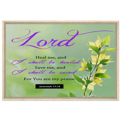 Premium Quality Framed Canvas | I Shall Be Healed ~Jeremiah 17:14~