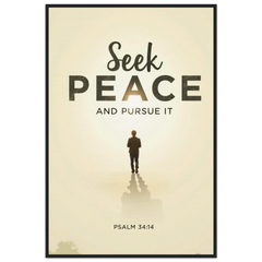 Museum-Quality Framed Poster: Seek Peace And Pursue It (Psalm 34:14)