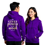 Premium Unisex Hoodie | He Gives Power to the Weak -Isaiah 41:10-