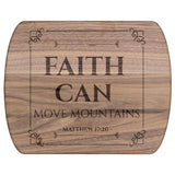 Bible Verse Hardwood Oval Cutting Board - Faith Can Move Mountains ~Matthew 17:20~ Design 14