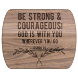 Bible Verse Hardwood Oval Cutting Board - Be Strong & Courageous ~Joshua 1:9~ Design 1