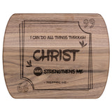 Bible Verse Hardwood Oval Cutting Board - I Can Do All Things Through Christ ~Philippians 4-13~ Design 8