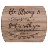 Bible Verse Hardwood Oval Cutting Board - Be Strong & Courageous ~Joshua 1:9~ Design 6