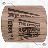 Bible Verse Hardwood Oval Cutting Board - Be Strong & Courageous ~Joshua 1:9~ Design 20