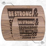 Bible Verse Hardwood Oval Cutting Board - Be Strong & Courageous ~Joshua 1:9~ Design 3