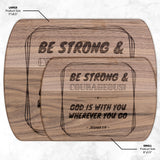 Bible Verse Hardwood Oval Cutting Board - Be Strong & Courageous ~Joshua 1:9~ Design 12