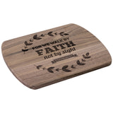 Bible Verse Hardwood Oval Cutting Board - Walk By Faith ~2 Corinthians 5-7~ Design 17