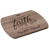 Bible Verse Hardwood Oval Cutting Board - Walk By Faith ~2 Corinthians 5-7~ Design 11