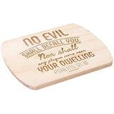 Bible Verse Hardwood Oval Cutting Board - No Evil Shall Befall You ~Psalm 91:10~ Design 5